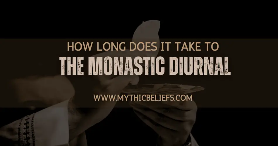 how long does it take to pray the monastic diurnal