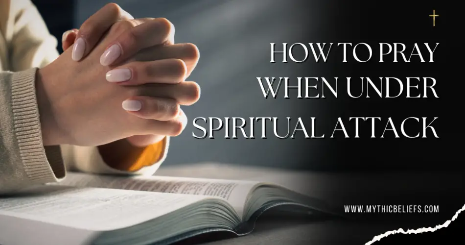 how to pray when under spiritual attack