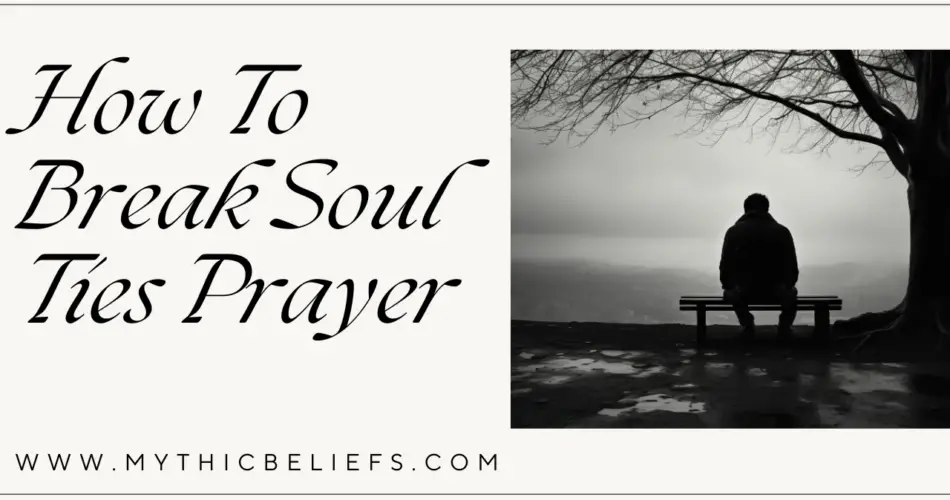 How To Break Soul Ties Prayer