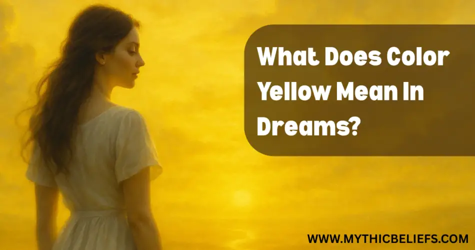 What Does Color Yellow Mean In Dreams